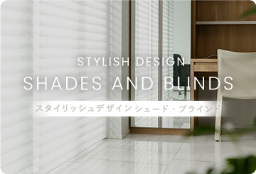  STYLISH DESIGN SHADES AND BLINDS